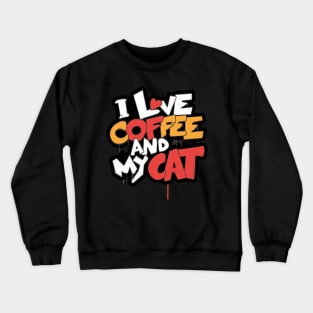 i love coffee and my cat Crewneck Sweatshirt
